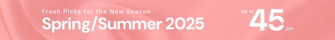 A soft pink background with bold text reading “Fresh Picks for the New Season - Spring/Summer 2025 - Up to 45% Off